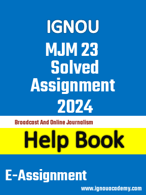 IGNOU MJM 23 Solved Assignment 2024